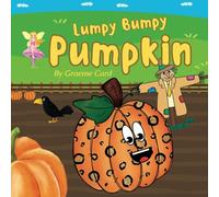 Lumpy Bumpy Pumpkin: A Halloween Tale
