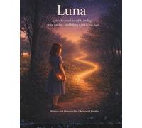 LUNA: A girl who found herself by finding what was lost...and helping it find its way home.