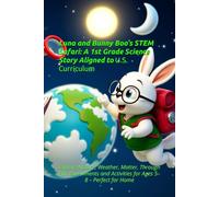 Luna and Bunny Boo’s STEM Safari: A 1st Grade Science Story Aligned to U.S. Curriculum: Explore Nature, Weather, Matter, Through Fun Experiments and ... for Home (Curious Minds Science Series)