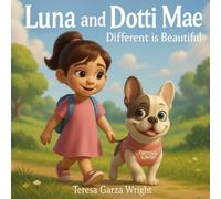 LUNA AND DOTTI MAE: Different is Beautiful