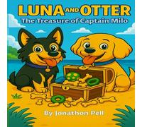 Luna and Otter The Treasure of Captain Milo (Luna and Otter’s Big Adventures)