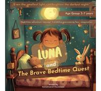Luna and the Brave Bedtime Quest: A Magical Bedtime Adventure About Courage, Friendship, and Facing Fears