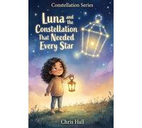 Luna and the Constellation That Needed Every Star (Constellation series)