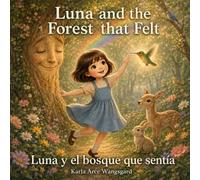 Luna and the Forest that Felt: Luna y el bosque que sentía