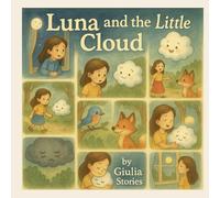 Luna and the Little Cloud: A gentle bedtime story about courage and friendship