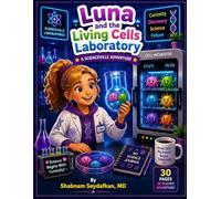 Luna and the Living Cells Laboratory: A Scienceville Adventure