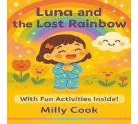 Luna And The Lost Rainbow (Luna's Adventures)