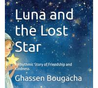 Luna and the Lost Star: A Rhythmic Story of Friendship and Kindness