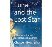 Luna and the Lost Star: A Rhythmic Story of Friendship and Kindness
