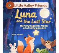 Luna and the Lost Star: Working together makes hard things possible. (Little Valley Friends)