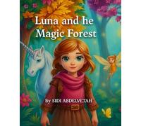 Luna and the Magic Forest: Luna and the Magic Forest: A Heartwarming Tale of Friendship and Magic