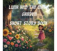 LUNA AND THE MAGIC GARDEN: SHORT STORY BOOK FOR KIDS