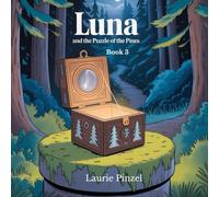 Luna and the Puzzle of the Pines: Discovering the real mystery… the one inside each of us. (Luna and the Healing Hearts)