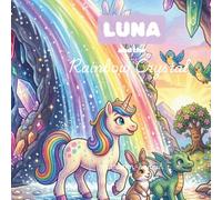 Luna and the Rainbow Crystal: A Magical Adventure Through Rainbow Valley