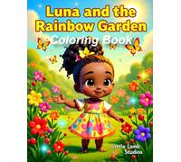 Luna and the Rainbow Garden Coloring Book: A Gratitude and Sharing Coloring Book Filled with Joy, Friendship, and Magical Nature Scenes for Kids Ages ... Bright Adventures Coloring Book Collection)