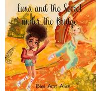 Luna and the secret under the bridge (Luna The Fairy)