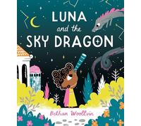 Luna and the Sky Dragon : A Stargazing Adventure Story