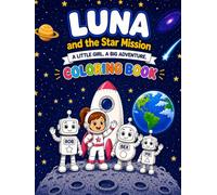 Luna and the Star Mission: A Space Coloring Book for Kids Ages 4-8 with Autism-Friendly Activities