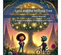Luna and the Wishing Tree: A Magical Journey of Helping and Heart