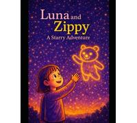 Luna and Zippy A Starry Adventure: Story Sprouts by P&K