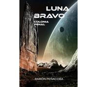 Luna Bravo: colonia penal: 1