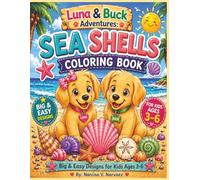 Luna & Buck Adventures: Sea Shells Coloring Book: Big & Easy Designs for Kids Ages 3-6