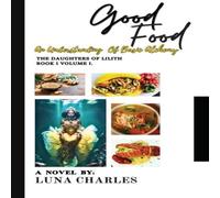 Luna Charles Good Food - An Understanding Of Basic Alchemy Paperback Book Luna Charles Multicolor