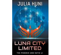 Luna City Limited: 1 (The Phoenix and Katie Li)