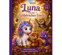 Luna das kleine Sternen-Einhorn und Emilie | Ausgabe 14: Eine zauberhafte Einhorn-Geschichte über Teilen, Freundschaft und Hilfsbereitschaft für Kinder ab 4 Jahren (Luna im Zauberwald)