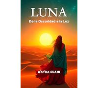 LUNA: De la Oscuridad a la Luz