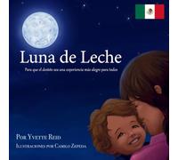 Luna de Leche (Edición Española Mexicana): Para que el destete sea una experiencia más alegre para todos (Booby Moon Collection)
