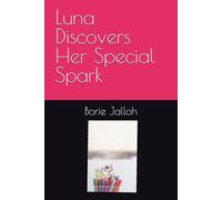 Luna Discovers Her Special Spark (Luna Adventures)