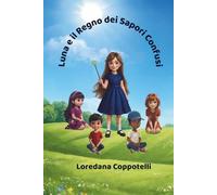 Luna e il Regno dei Sapori Confusi (Luna e i suoi Regni)