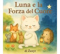 Luna e la Forza del Cuore