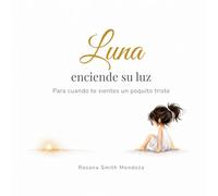 Luna enciende su luz: Para cuando te sientes un poquito triste