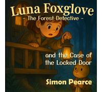 Luna Foxglove - Forest Detective: the case of the Locked Door