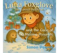 Luna Foxglove - Forest Detective: the case of the missing presents