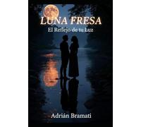 Luna Fresa: El Reflejo de tu Luz