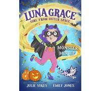Luna Grace: Girl from Outer Space - Monster Mix Up