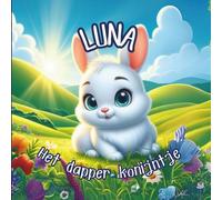 Luna het dapper konijntje (De dappere vriendjes van het bos!)