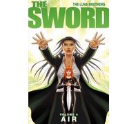 Luna, Jonathan - The Sword Volume 4: Air: 04 (SWORD TP)