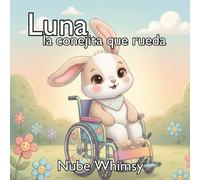 Luna, la conejita que rueda: diversity and inclusion for kids (Infantil)