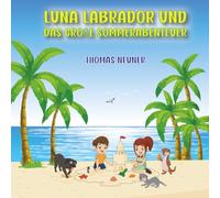 Luna Labrador und das große Sommerabenteuer