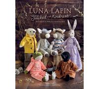 Luna Lapin Stitched with Kindness : New Friends to Make and Stories to Share
