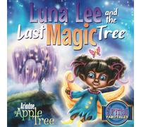 Luna Lee and the Last Magic Tree (Spiral Fairy Tales)