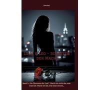 Luna & Leo - Schatten der Macht: Band 3: „Die Flammen der Lust" „Macht ist nicht das, was man hat. Macht ist das, was man nimmt.„