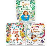Luna Loves Series 3 Books Collection Set By Joseph Coelho (Luna Loves Library Day, Luna Loves Art & Luna Loves Dance)