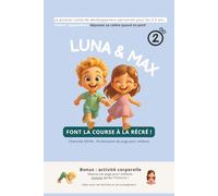 Luna & Max font la course à la récré !: Le premier conte de développement personnel pour les 3-5 ans. Thème : Apprendre à dépasser sa colère quand on ... de développement personnel pour enfants.)