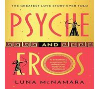 Luna McNamara Psyche & Eros : The spellbinding Greek mythology retelling that Luna McNamara Multicolor