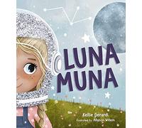 Luna Muna: (Outer Space Adventures of a Kid Astronaut-Ages 4-8)